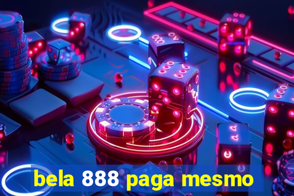 bela 888 paga mesmo